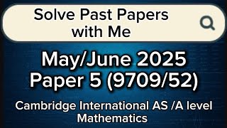 🌿A Level Maths P52 2025 (9709/52) | Full Paper Solution🌿