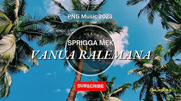 Vanua Ralemana | Sprigga Mek (2023)