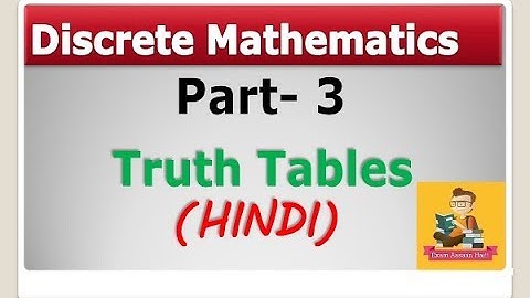 Truth Table Tutorial Discrete Mathematics(Hindi) || Part-3 || MCS-013 || MCS-212