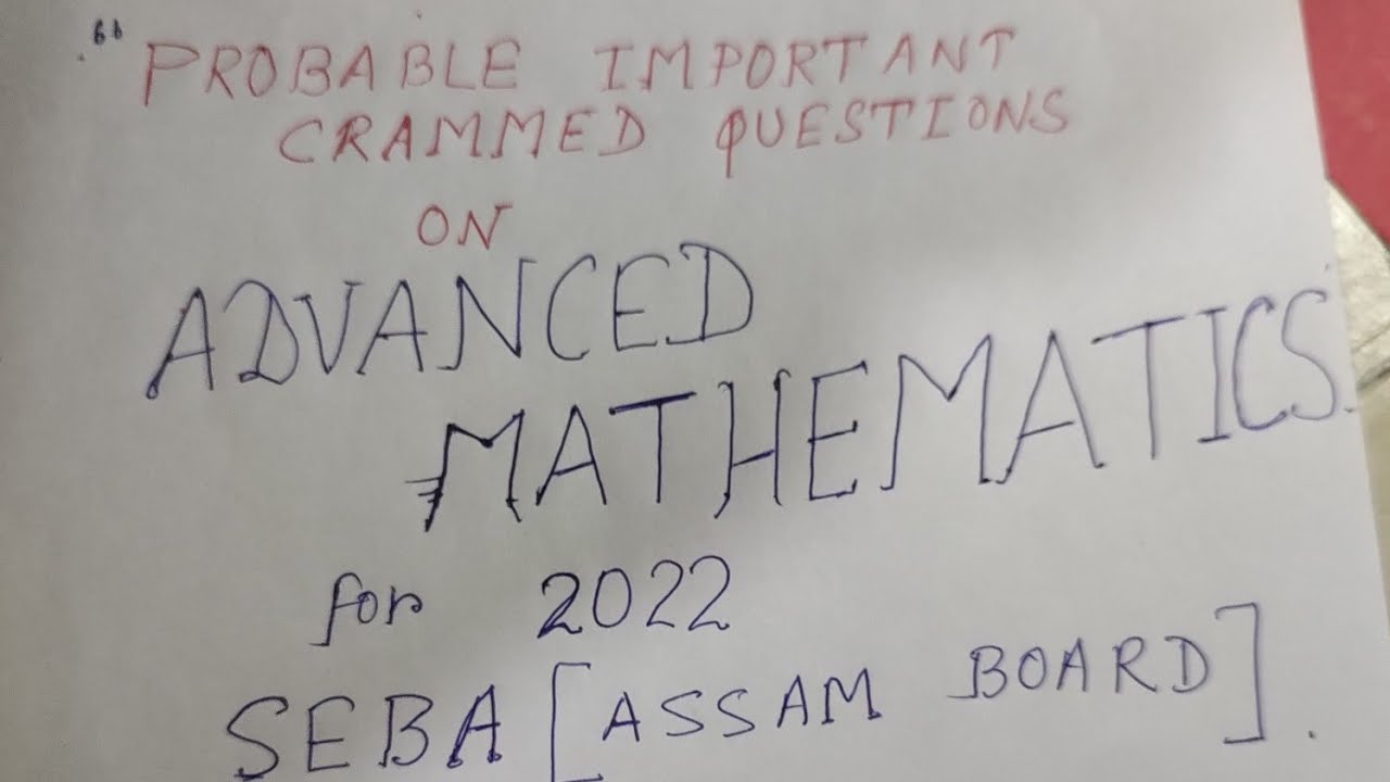 H.S.L.C:: PROBABLE IMPORTANT CRAMMING QUESTIONS ON ADVANCED MATHEMATICS FOR CLASS  X  ,2022