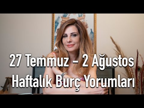 27 Temmuz - 2 Ağustos Haftalık Burç Yorumları  - Hande Kazanova ile Astroloji
