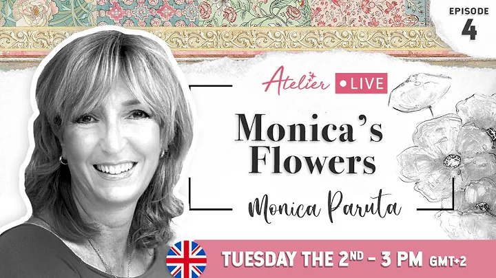 Stamperia Atelier, EP 4 - Monica's Flowers