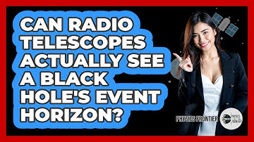 Can Radio Telescopes Actually See A Black Hole