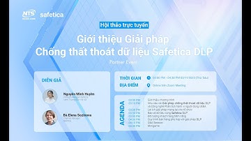 [NTSHN X Safetica] Partner Webinar “GIỚI THIỆU GIẢI PHÁP CHỐNG THẤT THOÁT DỮ LIỆU SAFETICA DLP”