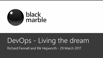 Living the Dream - Real World DevOps with Azure and VSTS