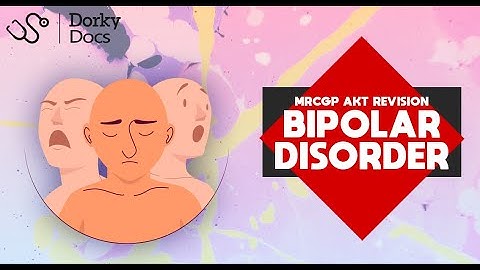 Bipolar Disorder & Lithium Management - The MRCGP AKT Exam Revision I Dorky Docs
