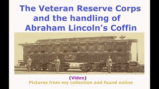 Invalid Corps/Veteran Reserve Corps and handling the Abraham Lincoln Coffin