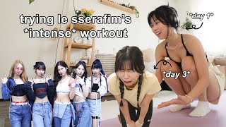 I Tried Le Sserafims Workout For 3 Days Intense