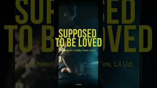 SUPPOSED TO BE LOVED - DJ Khaled ft. Lil Baby, Future, Lil Uzi Vert