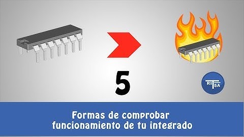 5 Formas de comprobar el funcionamiento de tu integrado
