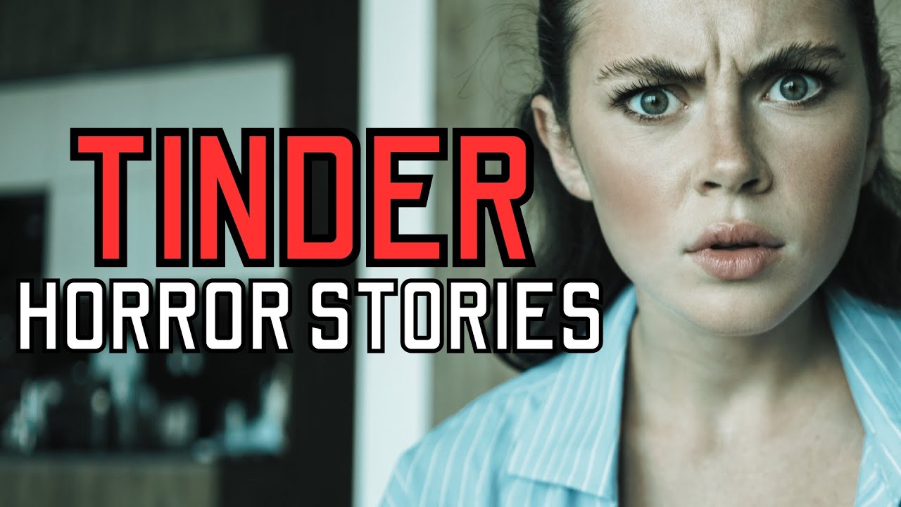 20 TRUE Sinister Tinder Horror Stories - MEGA COMPILATION 2 - YouTube