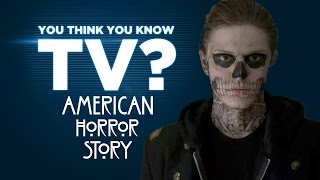 American Horror Story - You Think You Know TV?