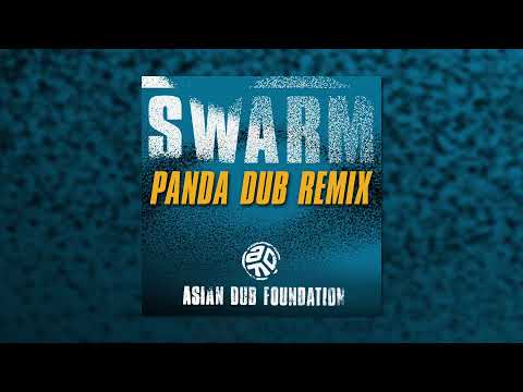 Asian Dub Foundation - Swarm (Panda Dub Remix) [Official Audio]