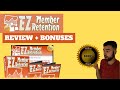 EZ Member Retention Review And Bonuses 💎KEEP YOU COSTUMERS PAYING MONTH AFTER MONTH💎