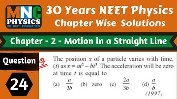 The Position X of a Particle Varies with Time t as x=at2-bt3 || NEET Physics Chapterwise Solutions