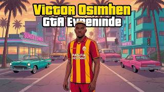 Galatasarayli Osimheni̇n Gi̇zli̇ Gta Görevi̇