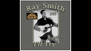 Video thumbnail of "Ray Smith - I'll Try (1959)"