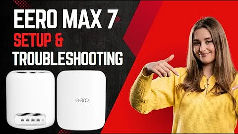 Eero MAX 7 Setup and Installation Guide For Better Performance