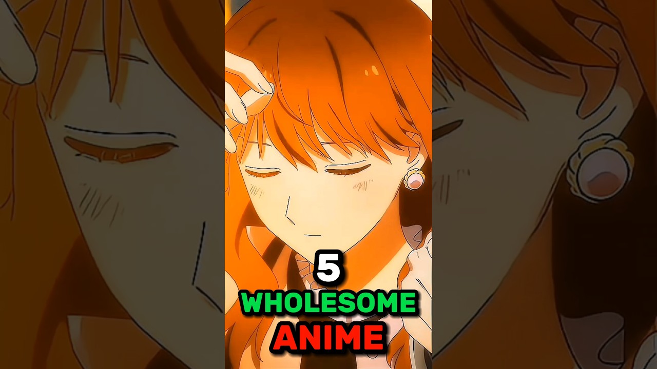 5 Wholesome Anime