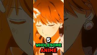 5 Wholesome Anime