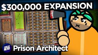 Spending Over $300,000 to Expand my Med-Sec Prison! — Prison Architect Content