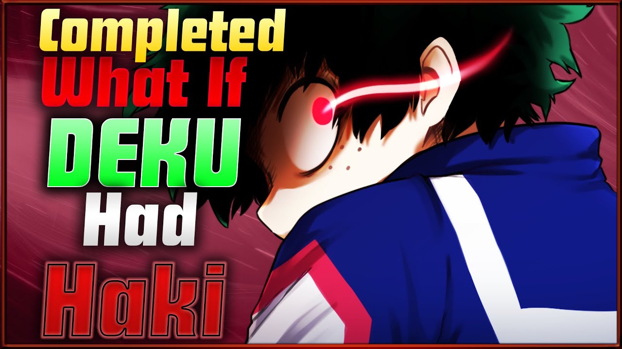 What If Deku Had Haki Completed