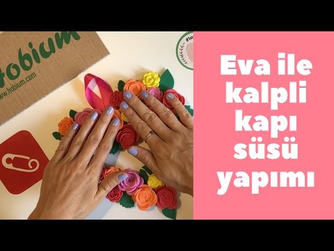 Eva ile çok güzel bir kalp kapı süsü nasıl yapılır? - 10marifet