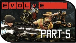 Evolve Gameplay Part 5 - On the Hunt! (Big Alpha Gameplay)