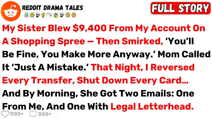 My Sister Blew $9,400 From My Account On A Shopping Spree — Then Smirked... - Best Reddit Stories