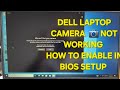 DELL LATITUDE LAPTOP 💻 CAMERA 📷 NOT WORKING HOW TO ENABLE IN BIOS SETUP