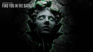 ADENAH & A.R.E - Find You In The Dark