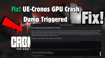Cronos The New Dawn Error An Unreal Process Has Crashed UE-Cronos GPU Crash Dump Triggered Fix