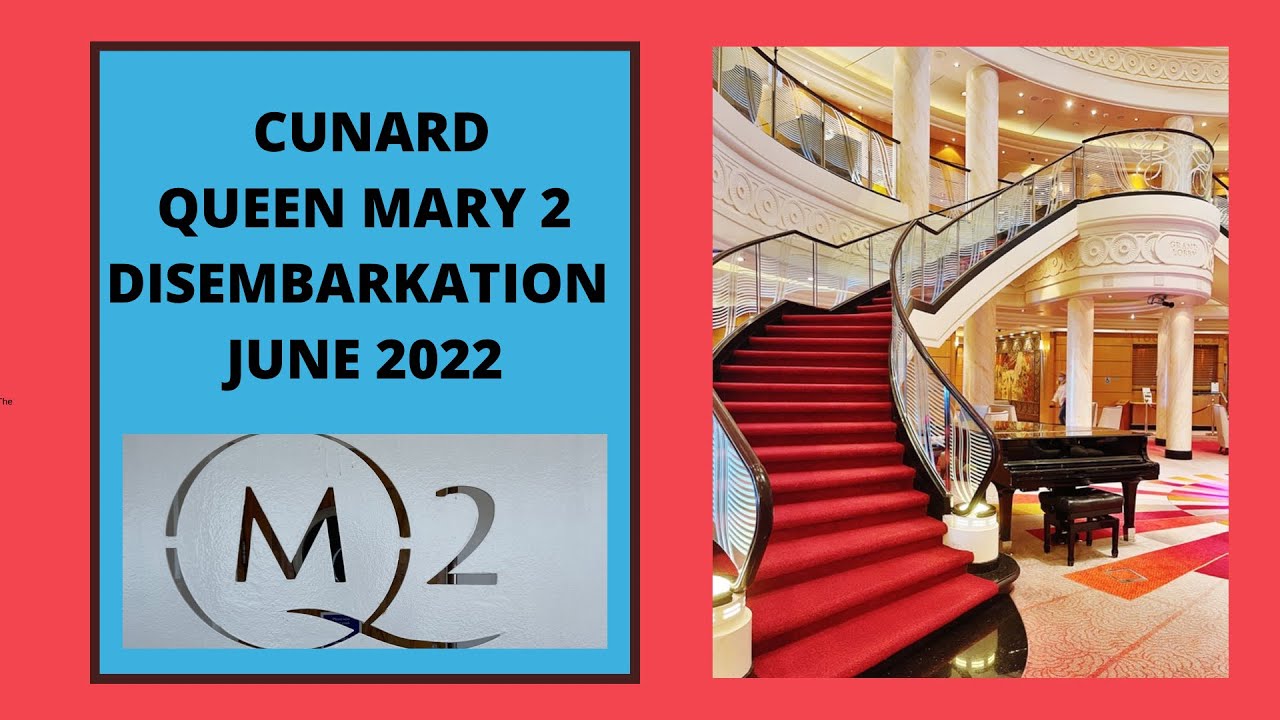 Queen Mary 2 Cunard Line. Disembarkation YouTube