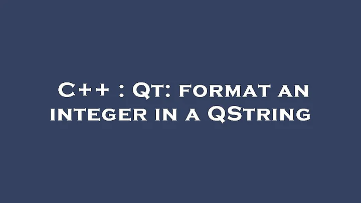 C++ : Qt: format an integer in a QString