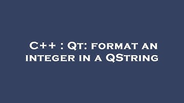 C++ : Qt: format an integer in a QString