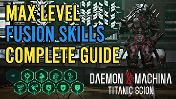 Daemon X Machina Titanic Scion Max Level Fusion Skills Complete Guide