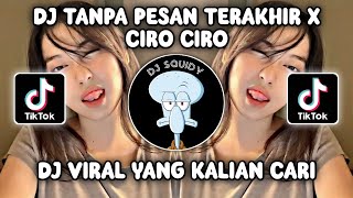 DJ TANPA PESAN TERAKHIR X CI CIRO CIRO SOUND HESAN VIRAL FYP TIKTOK TERBARU 2023!