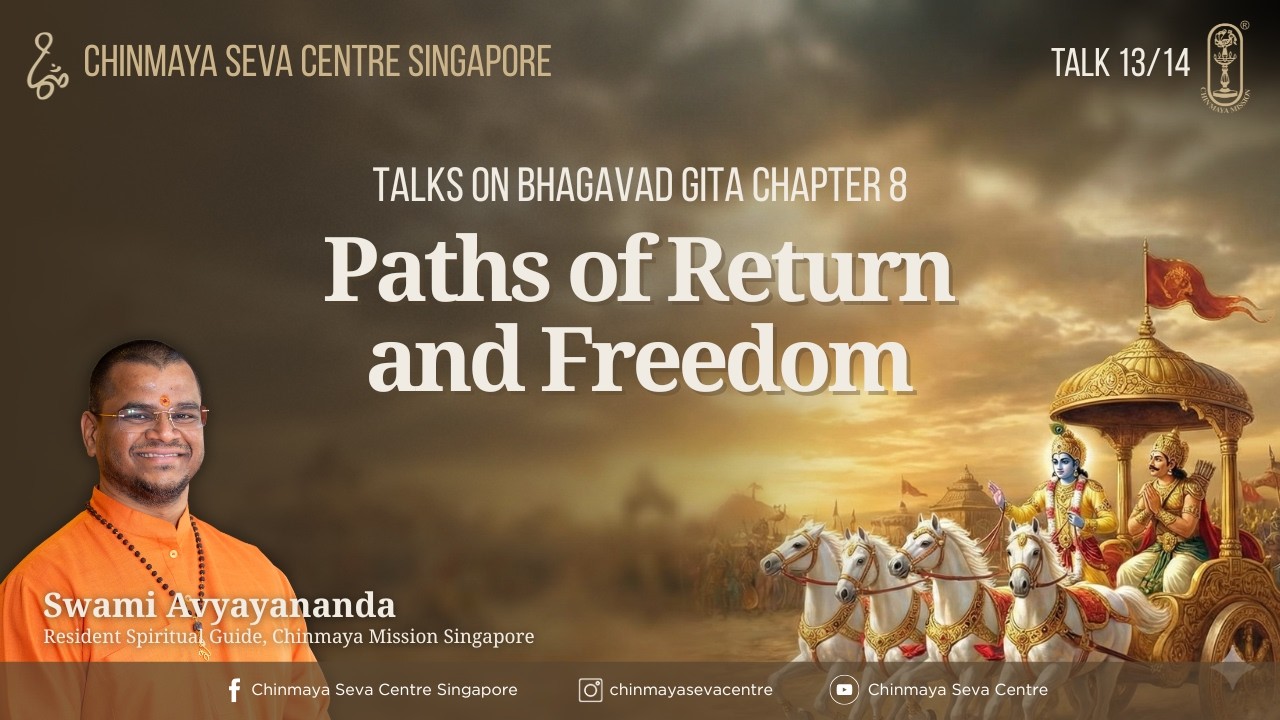 13 of 14 | Bhagavad Gita Chapter 08 Verses 23–25 | Paths of Return and Freedom | Swami Avyayananda