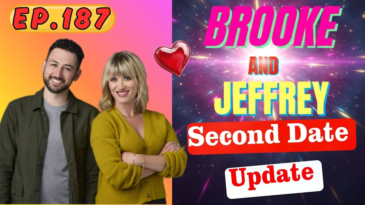 Brooke And Jeffrey Second Date Update  | The Night Their Confidence Took a Hit 🥊😬 | Ep.187