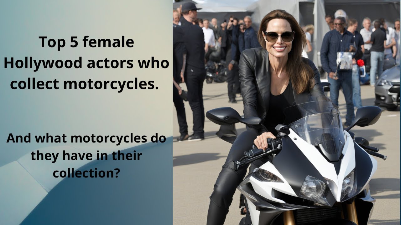 Top 5 female Hollywood actors who collect motorcycles.