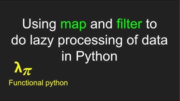 008 functional python: Using map and filter to lazily process data