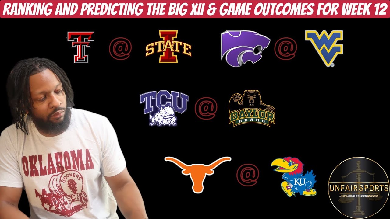 RANKINGS Ranking the Big XII and who wins each matchup in Week 12 w