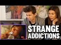 Top Strange Addictions [Reaction] ft. My Mom