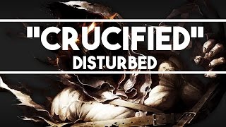 Disturbed - Crucified Lyrics