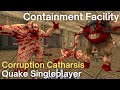 Quake singleplayer  corruption catharsis   containment facility rtalk3
