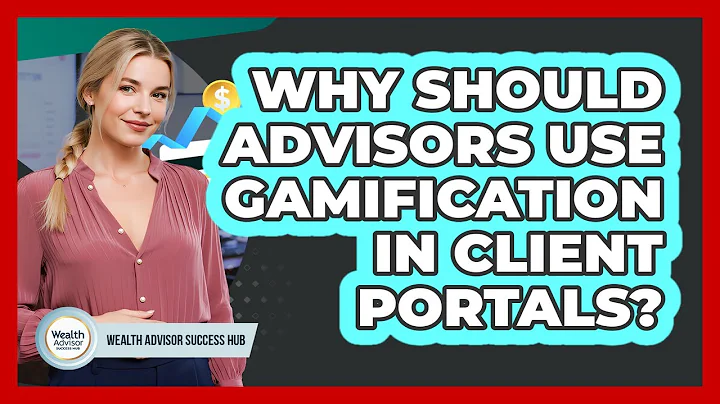 Why Should Advisors Use Gamification In Client Portals? - Wealth Advisor Success Hub