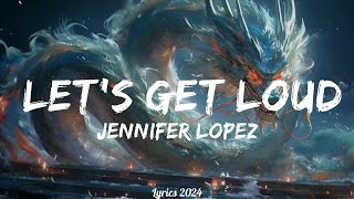 Jennifer Lopez - Let&#39;s Get Loud  || Music Wagner