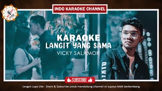 Karaoke Vicky Salamor - Langit Yang Sama (Lirik dan Musik)