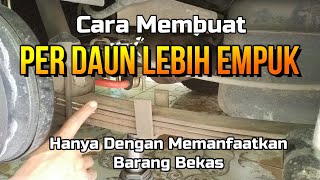 Tutorial Cara Membuat Suspensi Perdaun Lebih Empuk dan Nyaman