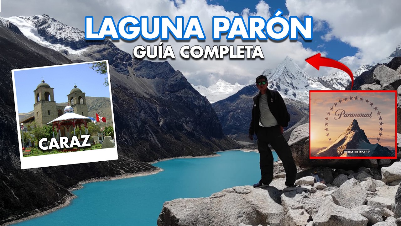 Cómo Llegar a LAGUNA PARÓN y al NEVADO de PARAMOUNT PICTURES | Guía Completa